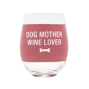 Dog Mother Wine Glass