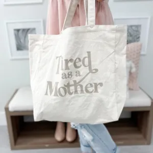 Tired As A Mother