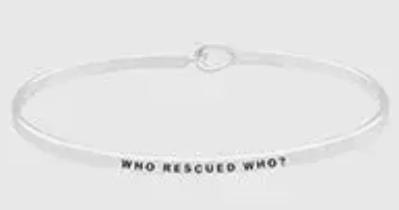 Who Rescued Who Message Bracelet